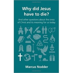Why Did Jesus Have To Die?...