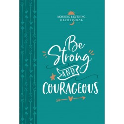 Be Strong And Courageous...