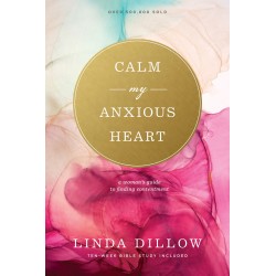 Calm My Anxious Heart...