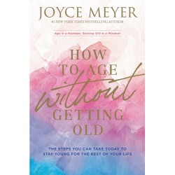 How To Age Without Getting...