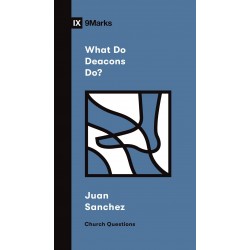 What Do Deacons Do?