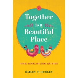 Together Is A Beautiful Place