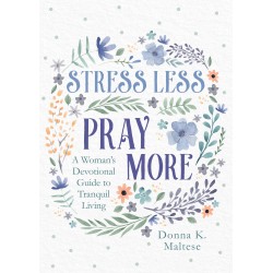 Stress Less  Pray More