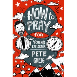 How To Pray: A Guide For...