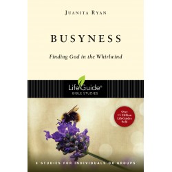 Busyness (LifeGuide Bible...