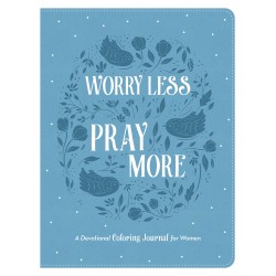 Worry Less  Pray More