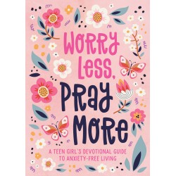 Worry Less  Pray More (Teen...
