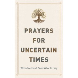 Prayers For Uncertain Times
