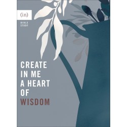 Create In Me A Heart Of Wisdom