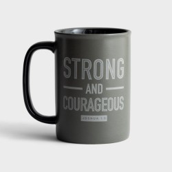 Mug-Strong And Courageous...