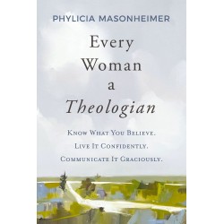 Every Woman A Theologian