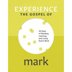 Experience The Gospel Of Mark