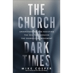 The Church In Dark Times