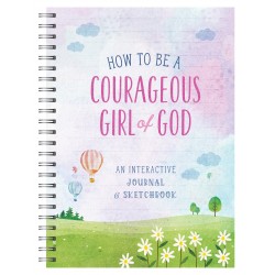 How To Be A Courageous Girl...