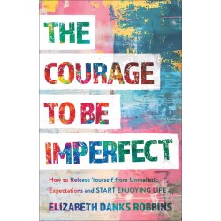 The Courage To Be Imperfect