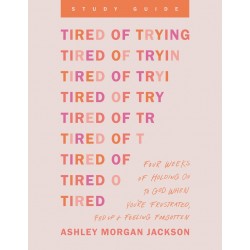 Tired Of Trying Study Guide