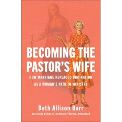 Becoming The Pastor's Wife