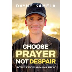 Choose Prayer  Not Despair