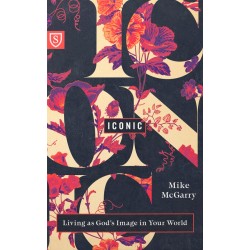 Iconic (Real World Theology)