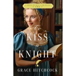 To Kiss A Knight (A Novel...