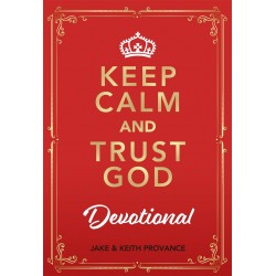 Keep Calm and Trust God...