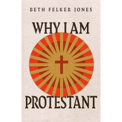 Why I Am Protestant...