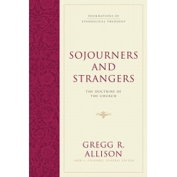 Sojourners And Strangers:...