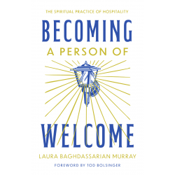 Becoming A Person Of Welcome