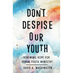 Don't Despise Our Youth
