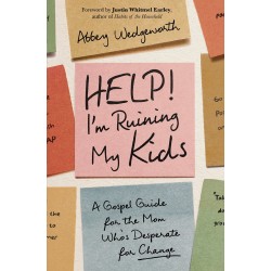 Help! I'm Ruining My Kids