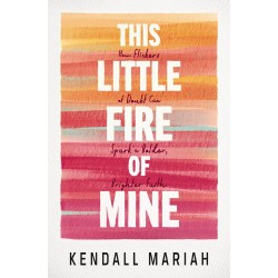 This Little Fire Of Mine