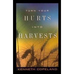 Turn Your Hurts Into Harvest