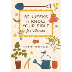 52 Weeks To Know Your Bible...